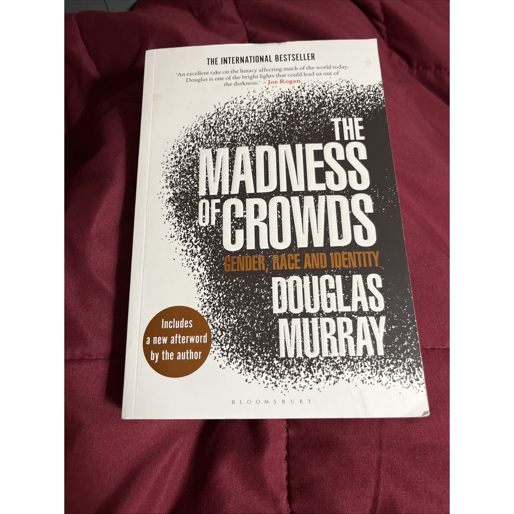 Madness of Crowds : Gender, Race and Identity by Douglas Murray (2021, Trade...